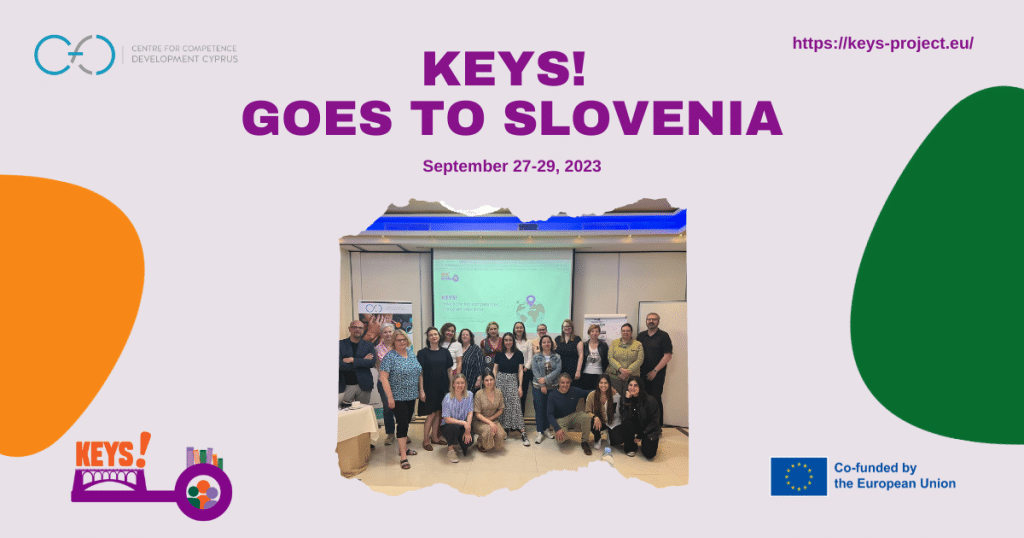 Ο οργανισμός μας, ο οποίος συμμετέχει ως εταίρος στο Ευρωπαϊκό Πρόγραμμα KEYS! From Migrant Education to VET - Developing Key Competences, πρόκειται να συμμετάσχει στην 4η Διακρατική Συνάντηση Εταίρων του έργου στη πόλη Maribor της Σλοβενίας στις 27-29 Σεπτεμβρίου 2023. Η συνάντηση θα φιλοξενηθεί από τον εταίρο του έργου, ACADEMIA, izobrazevanje in druge storitve d.o.o.
Οι εταίροι του έργου, κατά τη διάρκεια της 3ης Διακρατικής Συνάντησης Εταίρων στη Λευκωσία της Κύπρου τον Απρίλιο του 2023, συζήτησαν όλες τις δραστηριότητες που σχετίζονται με την ανάπτυξη και την εφαρμογή των τριών αποτελεσμάτων του έργου και τώρα είναι έτοιμοι να ολοκληρώσουν όλες τις εκκρεμείς δραστηριότητες και να προχωρήσουν στα επόμενα βήματα. 
Τα κύρια αποτελέσματα: 
•	PR1: Διαδικτυακή εργαλειοθήκη για εκπαιδευτικούς,
•	PR2: Μαθησιακό χαρτοφυλάκιο και εικονικό σύστημα υποστήριξης για τους μετανάστες που θα ήθελαν να εισέλθουν στην ΕΕΚ,
•	PR3: Εγχειρίδιο βέλτιστων πρακτικών και συστάσεων για εκπαιδευτές γλωσσών, εκπαιδευτές ένταξης, παρόχους ΕΕΚ και υπεύθυνους χάραξης πολιτικής. 
Μόλις οι εταίροι συμφωνήσουν και οργανώσουν τα επόμενα βήματα του έργου, τα αποτελέσματα θα είναι έτοιμα να δοκιμαστούν πιλοτικά στις σχετικές ομάδες-στόχους όπου θα δοκιμάζουν και θα αξιολογήσουν τα αποτελέσματα του έργου ώστε να δώσουν τα σχόλιά τους στην κοινοπραξία για τη βελτίωση και τη διάδοση των εργαλείων που αναπτύχθηκαν.
Ανυπομονούμε για τη συνέχεια! 
Επισκεφθείτε τον επίσημο ιστότοπο KEYS! και τη σελίδα KEYS! στο Facebook για περισσότερες πληροφορίες!